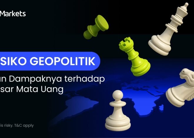 Risiko Geopolitik dan Dampaknya terhadap Pasar Mata Uang